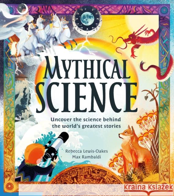 Mythical Science Rebecca Lewis-Oakes 9780755501144