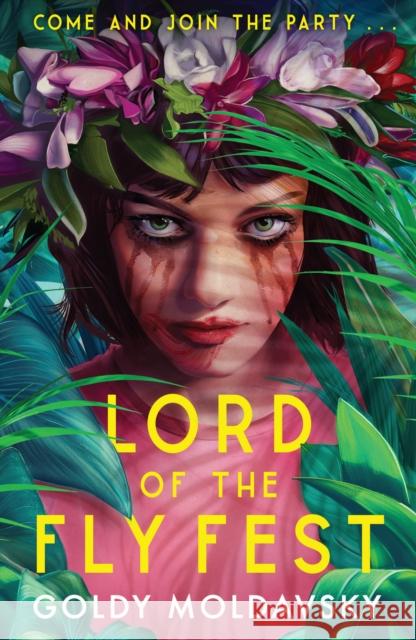 Lord of the Fly Fest Goldy Moldavsky 9780755501533 HarperCollins Publishers