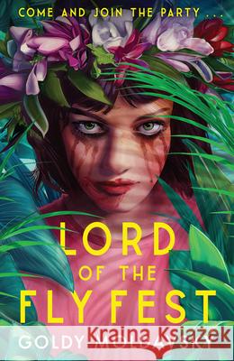 Lord of the Fly Fest Goldy Moldavsky 9780755501533 HarperCollins Publishers