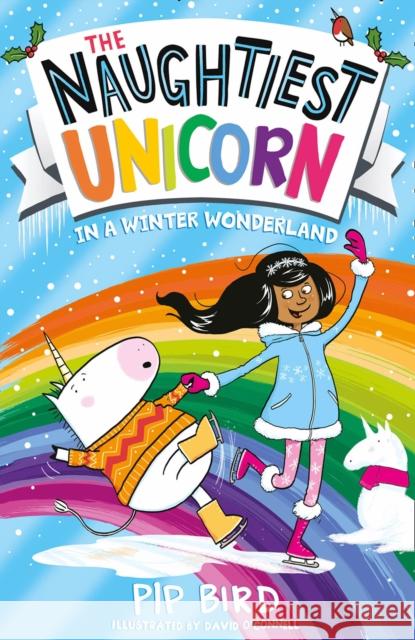 The Naughtiest Unicorn in a Winter Wonderland Pip Bird 9780755501908