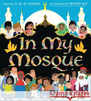 In My Mosque M. O. Yuksel 9780755502608 HarperCollins Publishers