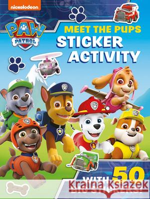 Paw Patrol: Meet the Pups Sticker Activity Paw Patrol 9780755502684 HarperCollins Publishers