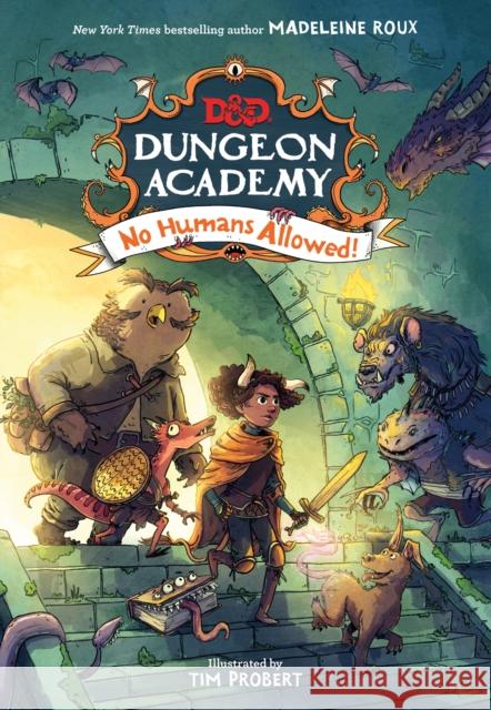 Dungeons & Dragons: Dungeon Academy: No Humans Allowed! Madeleine Roux 9780755503827