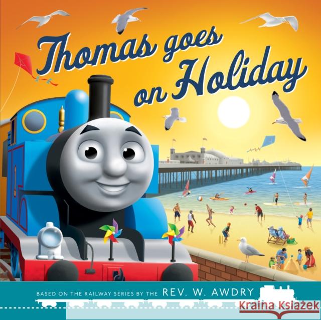 Thomas & Friends: Thomas Goes on Holiday Thomas & Friends 9780755504138 HarperCollins Publishers