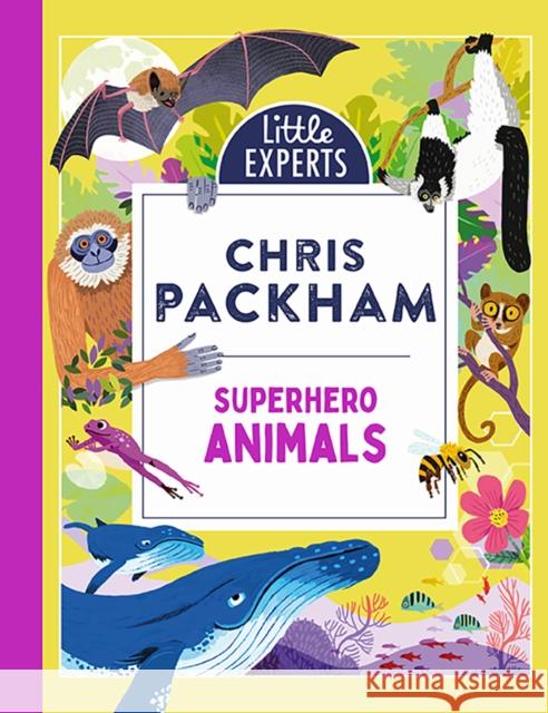 Superhero Animals Chris Packham 9780755504657