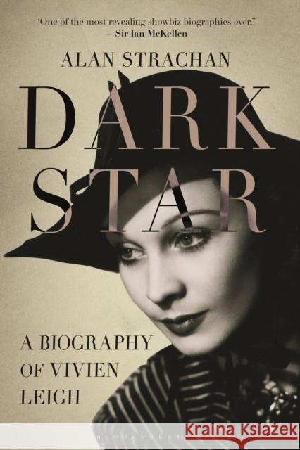 Dark Star: A Biography of Vivien Leigh Strachan, Alan 9780755600571