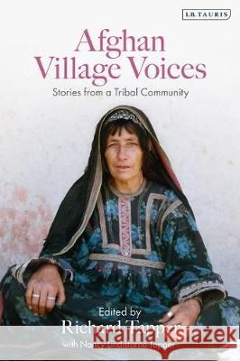 Afghan Village Voices: Stories from a Tribal Community Richard Tapper Nancy Lindisfarne-Tapper 9780755600854
