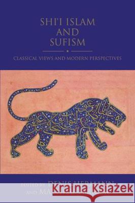 Shi'i Islam and Sufism: Classical Views and Modern Perspectives Denis Hermann, Mathieu Terrier 9780755602278 Bloomsbury Publishing PLC