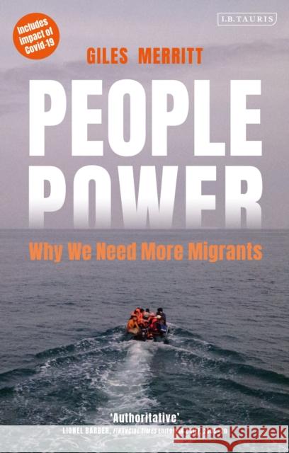 People Power: Why We Need More Migrants Giles Merritt 9780755606535 Bloomsbury Publishing PLC