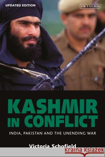 Kashmir in Conflict: India, Pakistan and the Unending War Schofield, Victoria 9780755607181