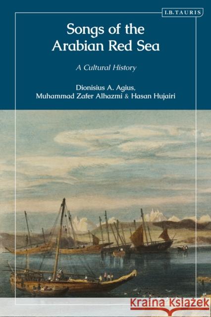 Songs of the Arabian Red Sea: A Cultural History Hasan (Independent Artist) Hujairi 9780755634064 I. B. Tauris & Company