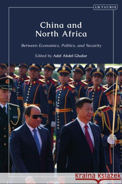 China and North Africa: Between Economics, Politics and Security Adel Abdel Ghafar (The Brookings Institution, Doha, Qatar) 9780755641871