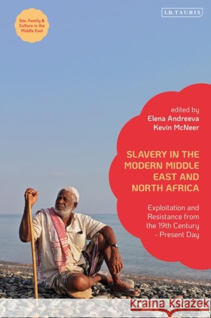 Slavery in the Modern Middle East and North Africa  9780755647934 Bloomsbury Publishing (UK)