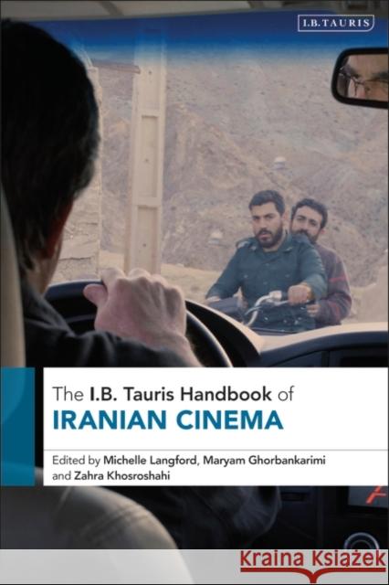 The I.B.Tauris Handbook of Iranian Cinema Michelle Langford Maryam Ghorbankarimi Zahra Khosroshahi 9780755648153 I. B. Tauris & Company