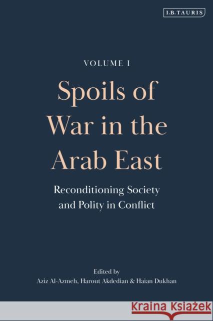 Spoils of War in the Arab East  9780755649082 Bloomsbury Publishing PLC