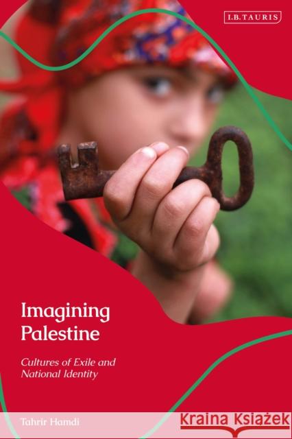 Imagining Palestine Tahrir (Arab Open University, Jordan) Hamdi 9780755649419 Bloomsbury Publishing PLC