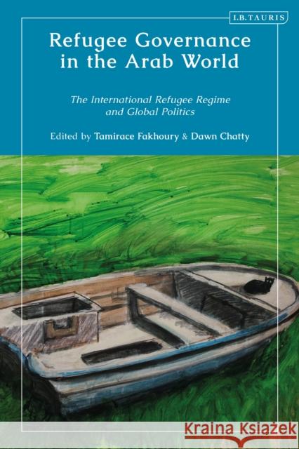 Refugee Governance in the Arab World  9780755650156 Bloomsbury Publishing PLC