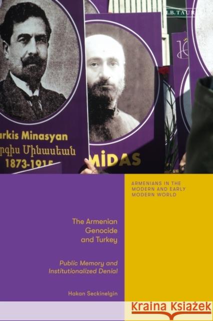 The Armenian Genocide and Turkey Hakan Seckinelgin 9780755653614 Bloomsbury Publishing PLC