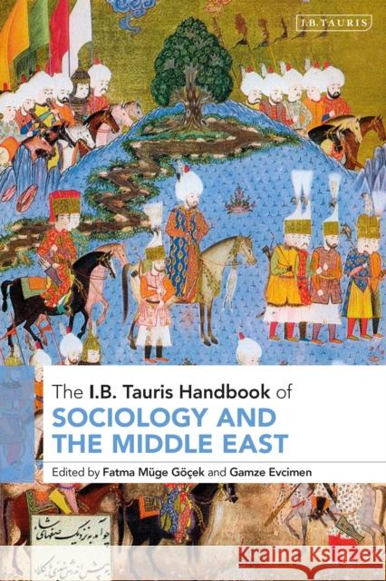 The I.B. Tauris Handbook of Sociology and the Middle East  9780755660162 Bloomsbury Publishing PLC