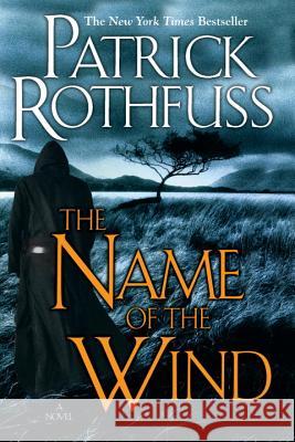 The Name of the Wind Patrick Rothfuss 9780756405892 Daw Books