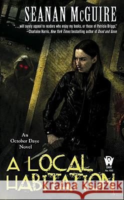 A Local Habitation: An October Daye Novel Seanan McGuire 9780756405960 Astra Publishing House