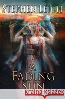 A Fading Sun Stephen Leigh 9780756411213 Daw Books