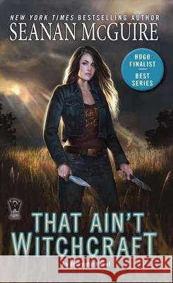 That Ain't Witchcraft Seanan McGuire 9780756411794
