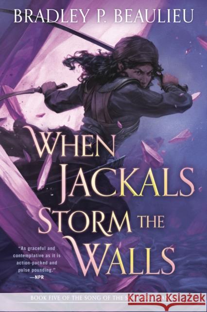 When Jackals Storm the Walls Bradley P. Beaulieu 9780756414634 Daw Books