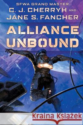 Alliance Unbound C. J. Cherryh Jane S. Fancher 9780756415969