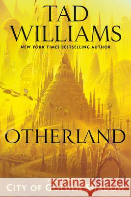 Otherland: City of Golden Shadow Tad Williams 9780756416928 Daw Books