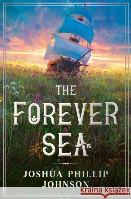 The Forever Sea Joshua Phillip Johnson 9780756417031