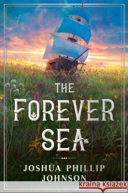 The Forever Sea Joshua Phillip Johnson 9780756417437