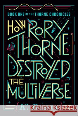 How Rory Thorne Destroyed the Multiverse K. Eason 9780756417499 Daw Books