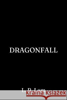 Dragonfall L. R. Lam 9780756418410 Daw Books