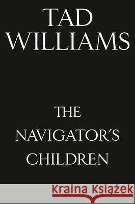 The Navigator's Children Tad Williams 9780756418557 Daw Books