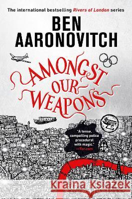 Amongst Our Weapons Ben Aaronovitch 9780756418649 Daw Books