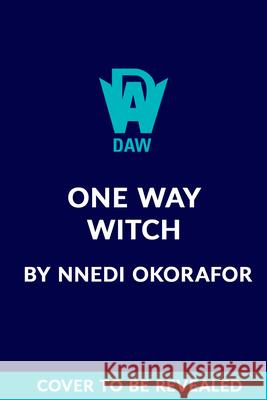 One Way Witch Nnedi Okorafor 9780756418977 Daw Books