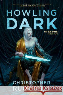 Howling Dark Christopher Ruocchio 9780756419271 Daw Books