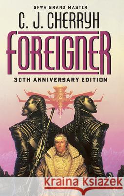 Foreigner: 30th Anniversary Edition C. J. Cherryh 9780756419905