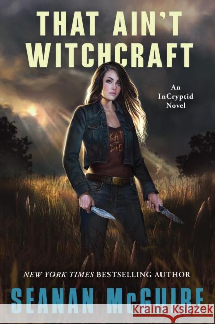 That Ain't Witchcraft Seanan McGuire 9780756420369