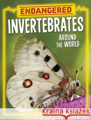 Endangered Invertebrates Around the World Golriz Golkar 9780756578367 Pebble Books