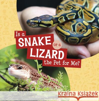 Is a Snake or a Lizard the Pet for Me? Cara Krenn 9780756579142 Pebble Books