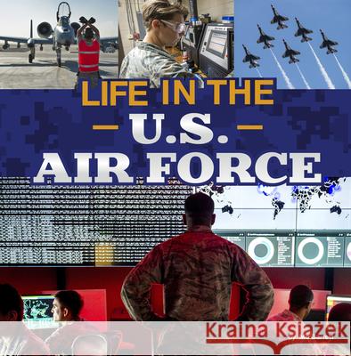 Life in the U.S. Air Force Mo Barrett 9780756579890