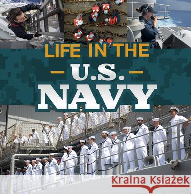 Life in the U.S. Navy Mari Bolte 9780756579920 Pebble Books