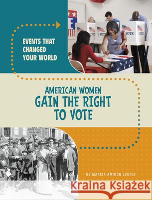 American Women Gain the Right to Vote Marcia Amidon Lusted 9780756581176 Pebble Books