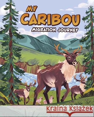 My Caribou Migration Journey Nancy Loewen Paula Zorite 9780756585365 Picture Window Books