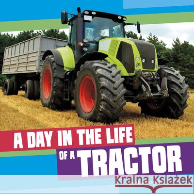 A Day in the Life of a Tractor Mae Respicio 9780756587093 Pebble Books