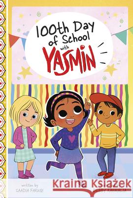 100th Day of School with Yasmin Saadia Faruqi Debby Rahmalia 9780756588731 Picture Window Books