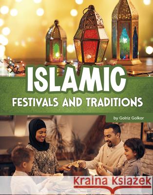 Islamic Festivals and Traditions Golriz Golkar 9780756594411 Pebble Books