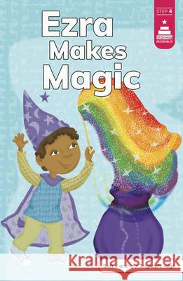 Ezra Makes Magic Amy Muehlenhardt Leanna Koch Kristen Cowen 9780756595555